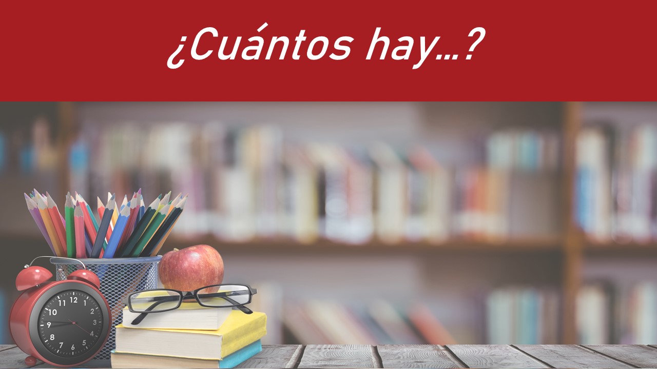 ¿Cuántos hay? Los objetos en la clase
